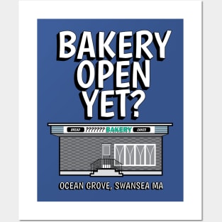 Bakery Open Yet?  Ocean Grove, Swansea MA Posters and Art